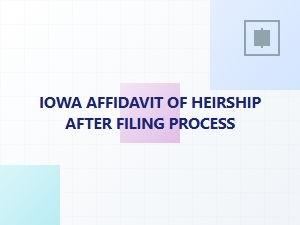 Iowa Affidavit of Heirship After Filing Steps