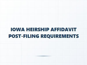 Iowa Heirship Affidavit After Filing Steps