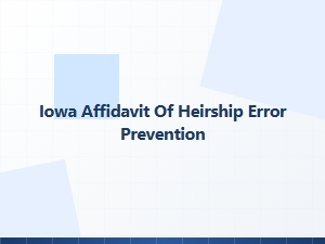 Iowa Affidavit of Heirship Error Prevention Mistakes