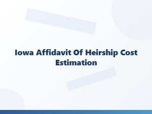 Iowa Affidavit of Heirship Cost Estimation