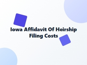 Iowa Affidavit of Heirship Filing Costs