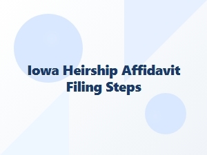Iowa Heirship Affidavit Filing Steps