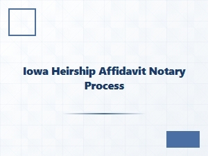 Iowa Heirship Affidavit Notary Process Steps