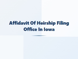 Affidavit of Heirship Filing Locations in Iowa