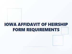 Iowa Affidavit of Heirship Form Requirements