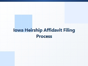 Iowa Heirship Affidavit Filing Process