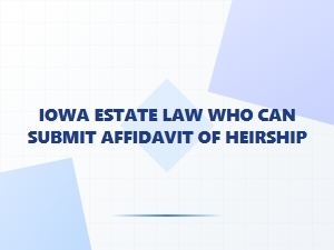 Who Can File Affidavit of Heirship in Iowa